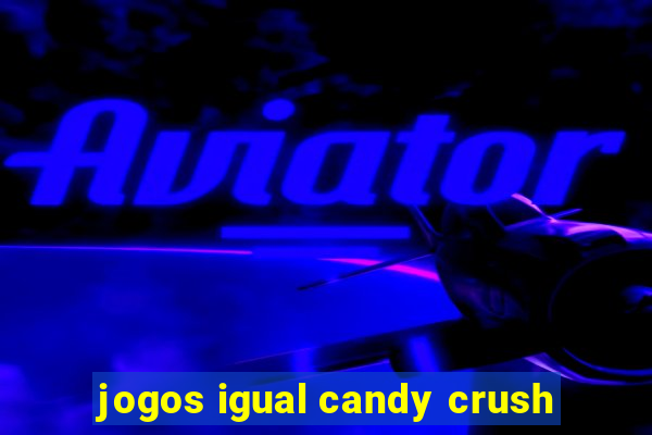 jogos igual candy crush